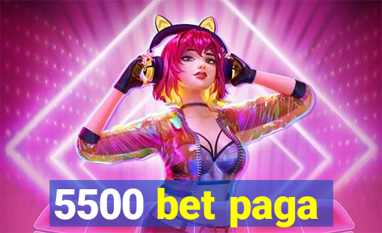 5500 bet paga